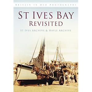 Trust St Ives Bay Revisited: Britain in Old Photographs Trust St Ives Bay Revisited: Britain in Old Photographs