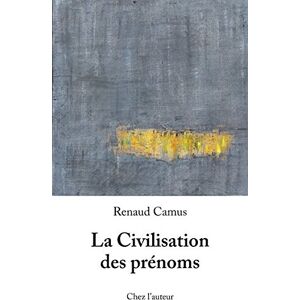 Camus, Renaud La Civilisation des prénoms Camus, Renaud La Civilisation des prénoms