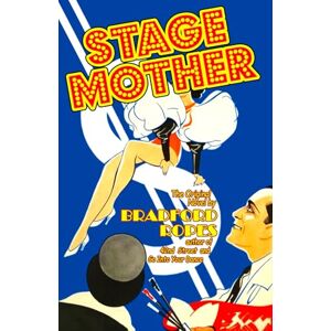 Ropes, Bradford Stage Mother (The Novels of Bradford Ropes) Ropes, Bradford Stage Mother (The Novels of Bradford Ropes)