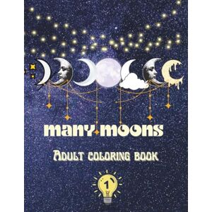 Matters, 1 Light Many Moons Adult Coloring Book Matters, 1 Light Many Moons Adult Coloring Book