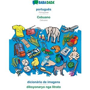 Babadada Gmbh português Cebuano, dicionário de imagens: BABADADA Portuguese Cebuano, visual dictionary Babadada Gmbh português Cebuano, dicionário de imagens: BABADADA Portuguese Cebuano, visual dictionary