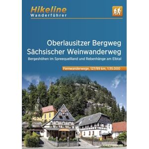 Oberlausitzer Bergweg Sächsischer Weinwanderweg: Bergeshöhen im Spreequellland und Rebenhänge am Elbtal , 1:35.000, 201 km, GPS-Tracks Download, Live-Update (Wanderführer) Oberlausitzer Bergweg Sächsischer Weinwanderweg: Bergeshöhen im Spreequellland und Rebenhänge am Elbtal , 1:35.000, 201 km, GPS-Tracks Download, Live-Update (Wanderführer)