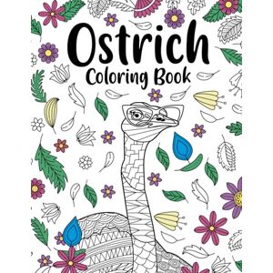 Publishing, PaperLand Ostrich Coloring Book: A Cute Adult Coloring Books for Ostrich Lovers, Ostrich Patterns Mandala and Painting Gifts Arts and Crafts Publishing, PaperLand Ostrich Coloring Book: A Cute Adult Coloring Books for Ostrich Lovers, Ostrich Patterns Mandala and Painting Gifts Arts and Crafts