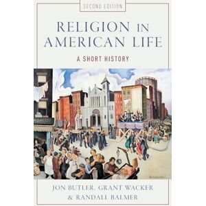 Butler, Jon Religion in American Life: A Short History Butler, Jon Religion in American Life: A Short History