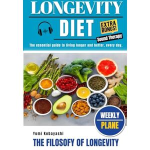 Kobayashi, Yumi LONGEVITY DIET: Complete Guide to Anti-Aging Nutrition, Healthy Habits, and Natural Strategies for a Longer, Better Life Kobayashi, Yumi LONGEVITY DIET: Complete Guide to Anti-Aging Nutrition, Healthy Habits, and Natural Strategies for a Longer, Better Life