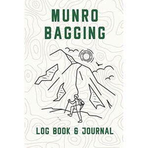Press, Hairy Haggis Munro Bagging Log Book and Journal: Scottish Hill Walking Book for Munro Baggers to Record and Log Hikes of All 282 Munros Press, Hairy Haggis Munro Bagging Log Book and Journal: Scottish Hill Walking Book for Munro Baggers to Record and Log Hikes of All 282 Munros