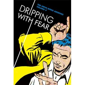 Ditko, Steve Dripping With Fear: The Steve Ditko Archives Vol. 5 (STEVE DITKO ARCHIVES HC) Ditko, Steve Dripping With Fear: The Steve Ditko Archives Vol. 5 (STEVE DITKO ARCHIVES HC)