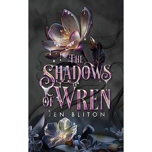 Bliton, Jen The Shadows of Wren: 1 (The Light in the Shadows) Bliton, Jen The Shadows of Wren: 1 (The Light in the Shadows)