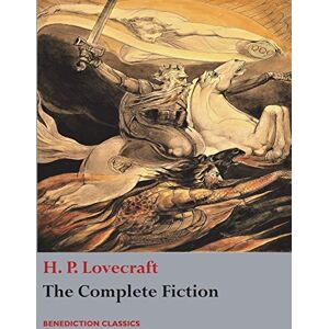 Lovecraft, H P The Complete Fiction of H. P. Lovecraft Lovecraft, H P The Complete Fiction of H. P. Lovecraft
