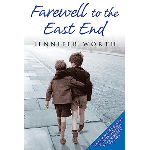 Worth, Jennifer Farewell To The East End (Call The Midwife) Worth, Jennifer Farewell To The East End (Call The Midwife)
