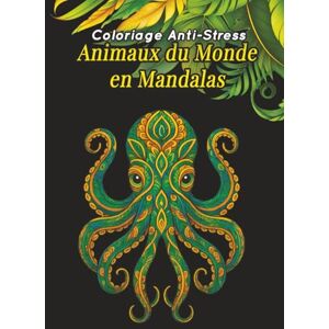 J.H Créations Coloriage Anti-Stress : Animaux du Monde en Mandalas: 100 dessins détaillés à colorier pour adultes et adolescents (10+) – Relaxation, créativité et art-thérapie J.H Créations Coloriage Anti-Stress : Animaux du Monde en Mandalas: 100 dessins détaillés à colorier pour adultes et adolescents (10+) – Relaxation, créativité et art-thérapie
