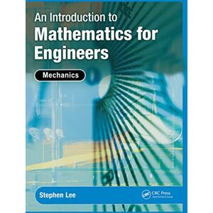 Lee An Introduction to Mathematics for Engineers: Mechanics Lee An Introduction to Mathematics for Engineers: Mechanics