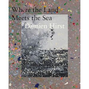 Damien Hirst Where The Land Meets The Sea Damien Hirst Where The Land Meets The Sea
