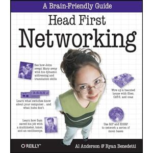 Anderson, Al Head First Networking: A Brain-Friendly Guide Anderson, Al Head First Networking: A Brain-Friendly Guide