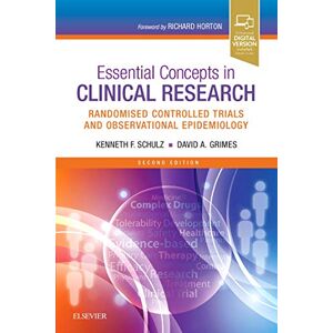 Schulz PhD MBA, Kenneth Essential Concepts in Clinical Research: Randomised Controlled Trials and Observational Epidemiology Schulz PhD MBA, Kenneth Essential Concepts in Clinical Research: Randomised Controlled Trials and Observational Epidemiology