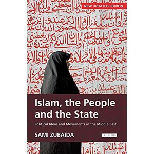 Sami Zubaida Islam, the People and the State: Political Ideas and Movements in the Middle East Sami Zubaida Islam, the People and the State: Political Ideas and Movements in the Middle East