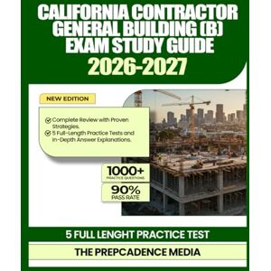 Media, The PrepCadence California Contractor General Building (B) Exam Study Guide 2026-2027: Complete Review with Proven Strategies, 5 Full-Length Practice Tests and In-Depth Answer Explanations Media, The PrepCadence California Contractor General Building (B) Exam Study Guide 2026-2027: Complete Review with Proven Strategies, 5 Full-Length Practice Tests and In-Depth Answer Explanations