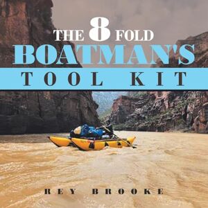 Brooke, Rey The 8 fold Boatman's Tool Kit Brooke, Rey The 8 fold Boatman's Tool Kit