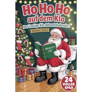 Linke, Julian Ho Ho Ho auf dem Klo – Der lustige Klo Adventskalender Edition 2025: 24 witzige Sprüche, Rätsel & Klo-Challenges für die stille Örtchen-Zeit im Advent Linke, Julian Ho Ho Ho auf dem Klo – Der lustige Klo Adventskalender Edition 2025: 24 witzige Sprüche, Rätsel & Klo-Challenges für die stille Örtchen-Zeit im Advent