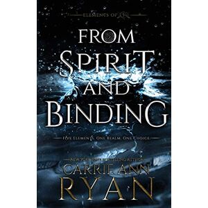 Ryan, Carrie Ann From Spirit and Binding: 3 (Elements of Five) Ryan, Carrie Ann From Spirit and Binding: 3 (Elements of Five)