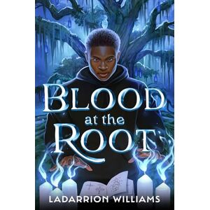 Williams, LaDarrion Blood at the Root Williams, LaDarrion Blood at the Root