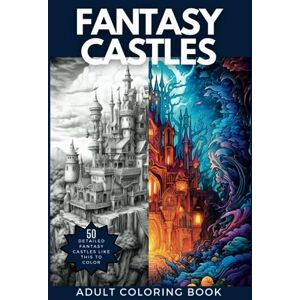 Doodles, Zen Fantasy Castles: Adult Coloring Book with 50 Amazingly Detailed Fantasy Castle Drawings Doodles, Zen Fantasy Castles: Adult Coloring Book with 50 Amazingly Detailed Fantasy Castle Drawings