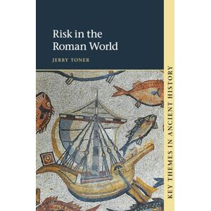 Toner, Jerry Risk in the Roman World (Key Themes in Ancient History) Toner, Jerry Risk in the Roman World (Key Themes in Ancient History)