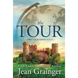 Grainger, Jean The Tour: The Tour Series Book 1 Grainger, Jean The Tour: The Tour Series Book 1