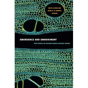 Emergence and Embodiment: New Essays on Second-Order Systems Theory (Science and Cultural Theory) Emergence and Embodiment: New Essays on Second-Order Systems Theory (Science and Cultural Theory)