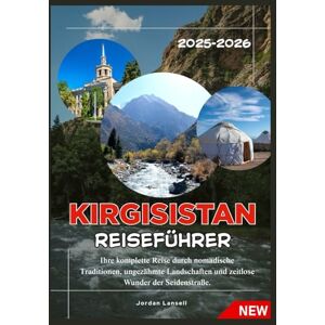 Lansell, Jordan Kirgisistan Reiseführer 2025–2026 Lansell, Jordan Kirgisistan Reiseführer 2025–2026