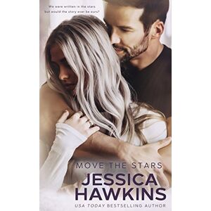 Hawkins, Jessica Move the Stars: Volume 3 (Something in the Way) Hawkins, Jessica Move the Stars: Volume 3 (Something in the Way)