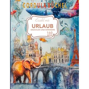 Büchel, Cordula Erzähl mir URLAUB: ERZÄHLEN UND ERINNERN (Erzähl mir Reihe) Büchel, Cordula Erzähl mir URLAUB: ERZÄHLEN UND ERINNERN (Erzähl mir Reihe)