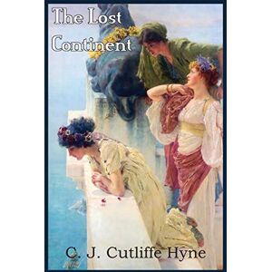 Hyne, C J Cutliffe The Lost Continent Hyne, C J Cutliffe The Lost Continent