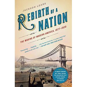 Jackson Rebirth of a Nation: The Making of Modern America, 1877-1920 (American History) Jackson Rebirth of a Nation: The Making of Modern America, 1877-1920 (American History)