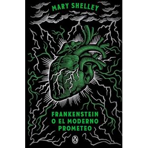 Shelley, Mary Frankenstein O El Moderno Prometeo (Edición Conmemorativa) / Frankenstein; Or, the Modern Prometheus (Commemorative Edition) (Penguin Clasicos) Shelley, Mary Frankenstein O El Moderno Prometeo (Edición Conmemorativa) / Frankenstein; Or, the Modern Prometheus (Commemorative Edition) (Penguin Clasicos)