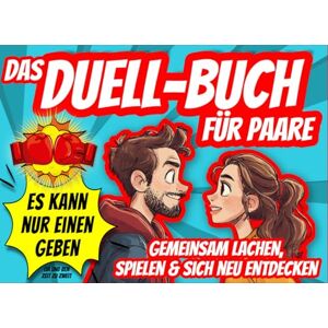Zeit zu zweit, Lia und Ben Das Duell Buch für Paare: Witzige 1 gegen 1 Pärchenspiele, Fragen & Challenges – Perfektes Geschenk für Jahrestage, Dates und gemeinsame Spieleabende Zeit zu zweit, Lia und Ben Das Duell Buch für Paare: Witzige 1 gegen 1 Pärchenspiele, Fragen & Challenges – Perfektes Geschenk für Jahrestage, Dates und gemeinsame Spieleabende