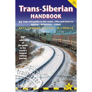 Bryn Thomas Trans-Siberian Handbook: The Trailblazer Guide to the Trans-Siberian Railway Journey Includes Guides to 25 Cities: The Guide to the World's Longest ... (Trailblazer Handbook) (Trailblazer Guides) Bryn Thomas Trans-Siberian Handbook: The Trailblazer Guide to the Trans-Siberian Railway Journey Includes Guides to 25 Cities: The Guide to the World's Longest ... (Trailblazer Handbook) (Trailblazer Guides)