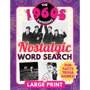 BIG PRINT BOOKS The Swinging 1960’s Nostalgic Word Search Large Print: Big Wordfind Puzzle Book for Seniors and Adults With Fun Trivia and Games (Nostalgic Book Gifts for Women and Men) BIG PRINT BOOKS The Swinging 1960’s Nostalgic Word Search Large Print: Big Wordfind Puzzle Book for Seniors and Adults With Fun Trivia and Games (Nostalgic Book Gifts for Women and Men)