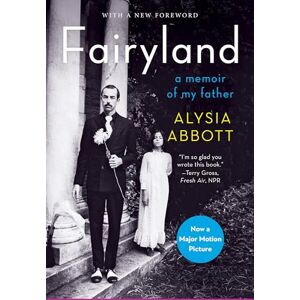 Alysia Abbott Fairyland: A Memoir of My Father Alysia Abbott Fairyland: A Memoir of My Father