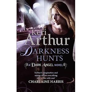 Arthur, Keri Darkness Hunts: Number 4 in series (Dark Angels) Arthur, Keri Darkness Hunts: Number 4 in series (Dark Angels)