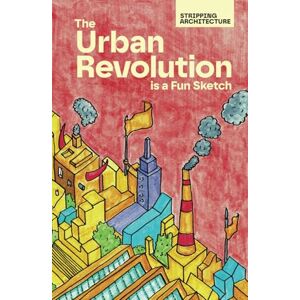 Momikj, Filip The Urban Revolution is a Fun Sketch: An Illustrated Exploration of Modern Architecture, Urban Planning, and City Design with Witty Sketches for Architects, Urbanists, and Creative Thinkers Momikj, Filip The Urban Revolution is a Fun Sketch: An Illustrated Exploration of Modern Architecture, Urban Planning, and City Design with Witty Sketches for Architects, Urbanists, and Creative Thinkers