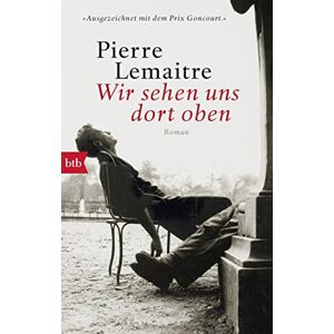 Lemaitre, Pierre Wir sehen uns dort oben: Roman Lemaitre, Pierre Wir sehen uns dort oben: Roman