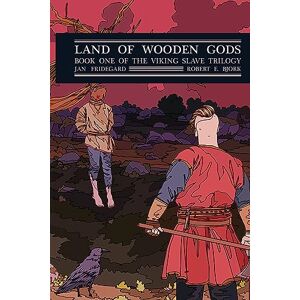 Fridegard, Jan Land of Wooden Gods: Book One of the Viking Slave Trilogy (Viking Slave Trilogy Series) Fridegard, Jan Land of Wooden Gods: Book One of the Viking Slave Trilogy (Viking Slave Trilogy Series)