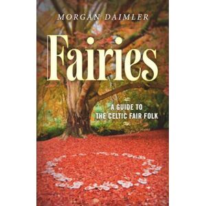 Daimler Fairies:: A Guide to the Celtic Fair Folk Daimler Fairies:: A Guide to the Celtic Fair Folk
