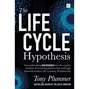Plummer, Tony The Life Cycle Hypothesis: Groundbreaking new research into the regular rhythms and recurring patterns that underpin financial markets, the economy and human life Plummer, Tony The Life Cycle Hypothesis: Groundbreaking new research into the regular rhythms and recurring patterns that underpin financial markets, the economy and human life