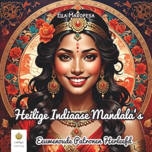 Maropesa, Ella Heilige Indiaase Mandala's: Eeuwenoude Patronen Herleefd (Dutch Edition) Maropesa, Ella Heilige Indiaase Mandala's: Eeuwenoude Patronen Herleefd (Dutch Edition)