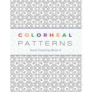 Athanasiadi, Masha Colorheal Patterns Book 3: Coloring Book Athanasiadi, Masha Colorheal Patterns Book 3: Coloring Book