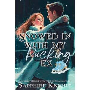 Sapphire Snowed in with My Pucking Ex: A feel-good holiday hockey romance novel with sweet heat and humor Sapphire Snowed in with My Pucking Ex: A feel-good holiday hockey romance novel with sweet heat and humor