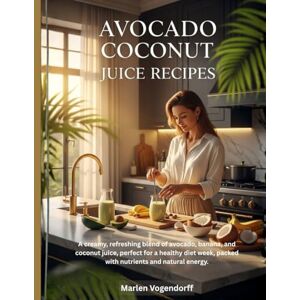 Vogendorff, Marlen Avocado Coconut Juice Recipes: A creamy, refreshing blend of avocado, banana, and coconut juice, perfect for a healthy diet week, packed with nutrients and natural energy. Vogendorff, Marlen Avocado Coconut Juice Recipes: A creamy, refreshing blend of avocado, banana, and coconut juice, perfect for a healthy diet week, packed with nutrients and natural energy.