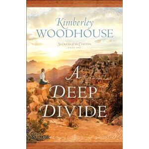 Woodhouse, Kimberley Deep Divide: 1 (Secrets of the Canyon) Woodhouse, Kimberley Deep Divide: 1 (Secrets of the Canyon)